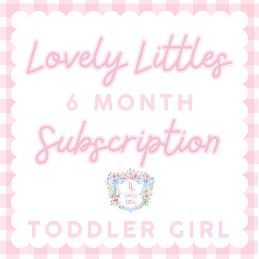 Lovely Littles 6 Month Subscription (Toddler Girl, July-December)