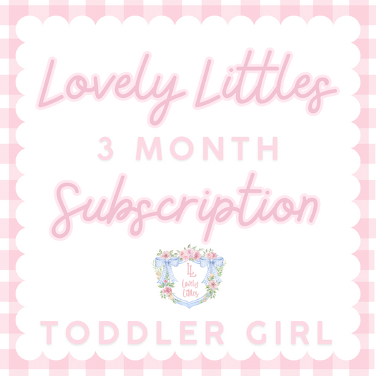 Lovely Littles 3 Month Subscription (Toddler Girl, April-June)